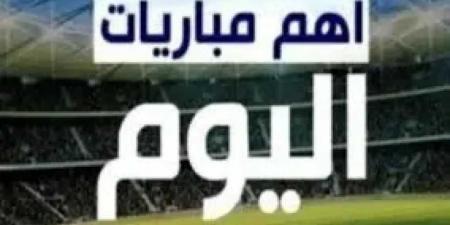 مباريات اليوم 26 فبراير: أبرز المواجهات المنتظرة على الساحة الرياضية العالمية - ميديا سبورت